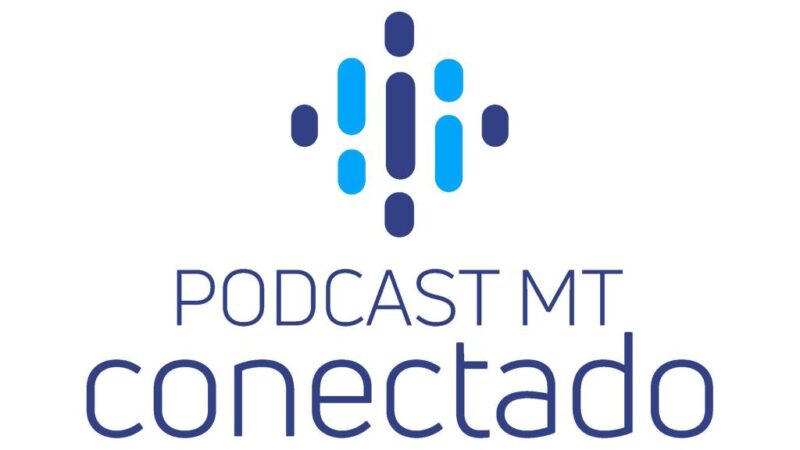 Governo disponibiliza Podcast MT Conectado, disponível no Spotify