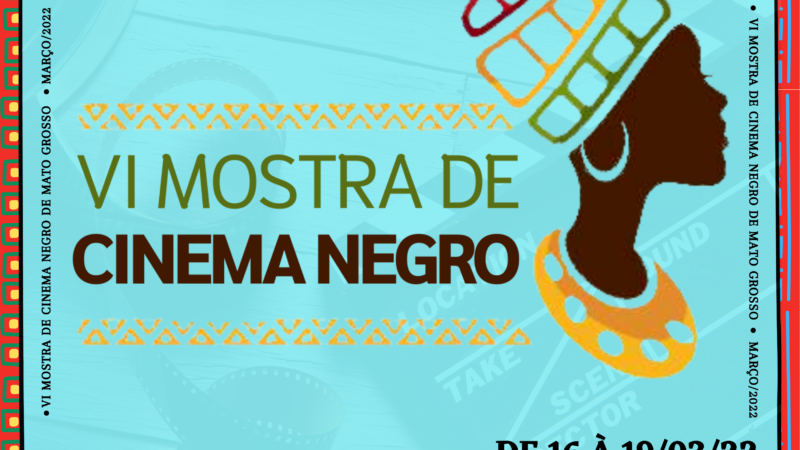 6° Mostra de Cinema Negro de Mato Grosso começa nesta quarta-feira