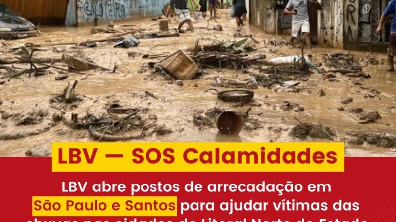 LBV abre postos de doações em prol das vítimas das chuvas no Litoral Norte de SP