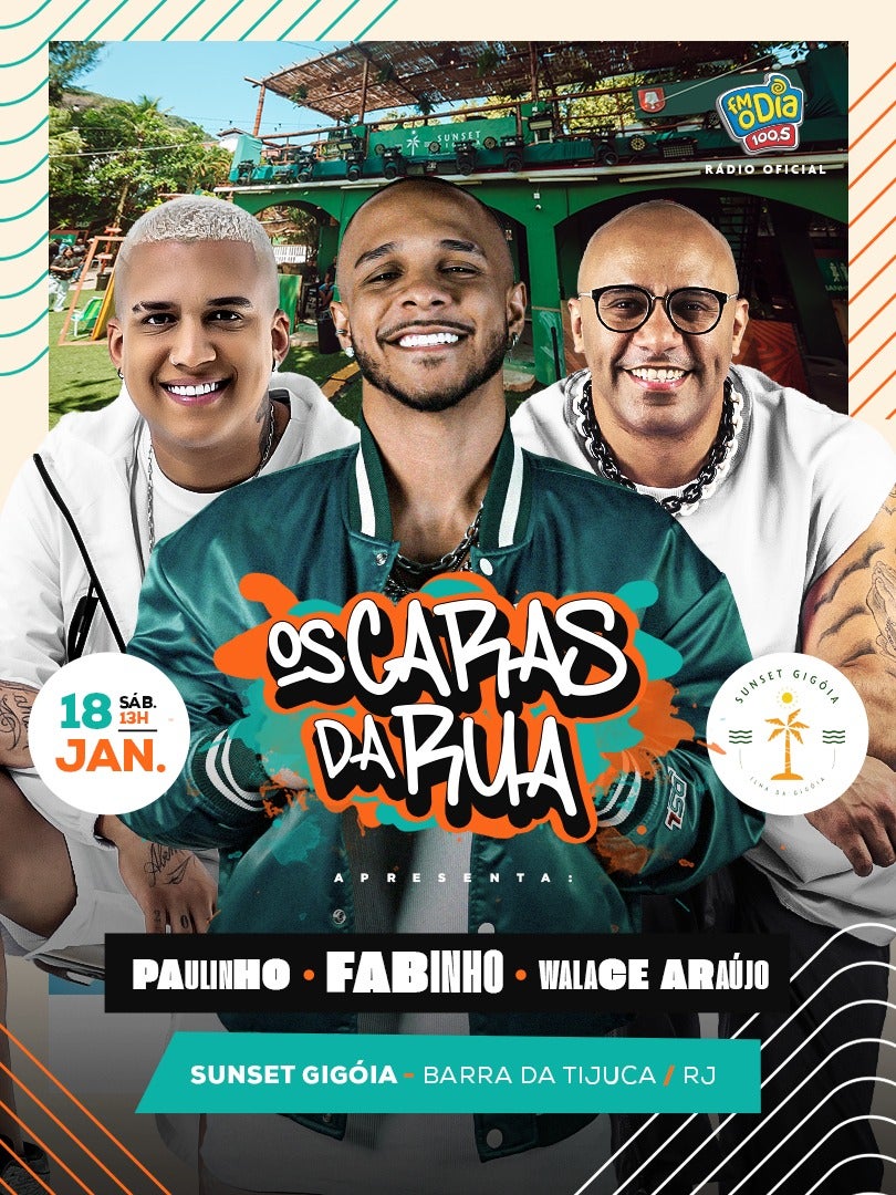 Dia 18 de janeiro OS CARAS DA RUA NO SUNSET GIGÓIA DIA 18 DE JANEIRO