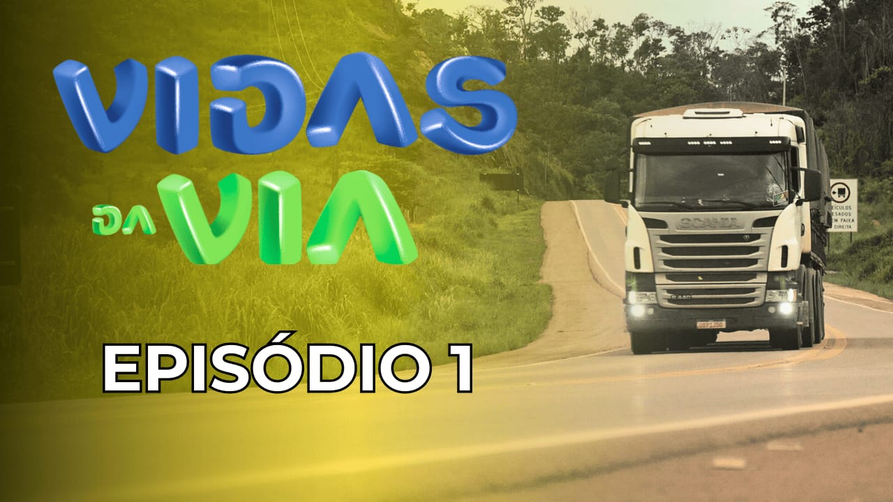 Via Brasil BR-163 e ANTT, em parceira com o site Caminhoneiros no Trecho, lançam webserie sobre a rodovia BR-163 entre Sinop (MT) e Miritituba (PA)