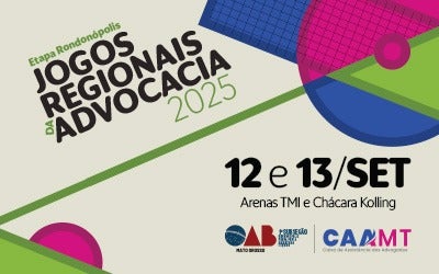 CAA/MT, OAB Rondonópolis e OAB-MT promovem Jogos Regionais da Advocacia 2025 – Etapa Rondonópolis