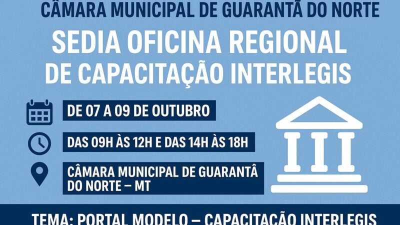 Câmara Municipal de Guarantã do Norte sedia oficina regional de capacitação Interlegis