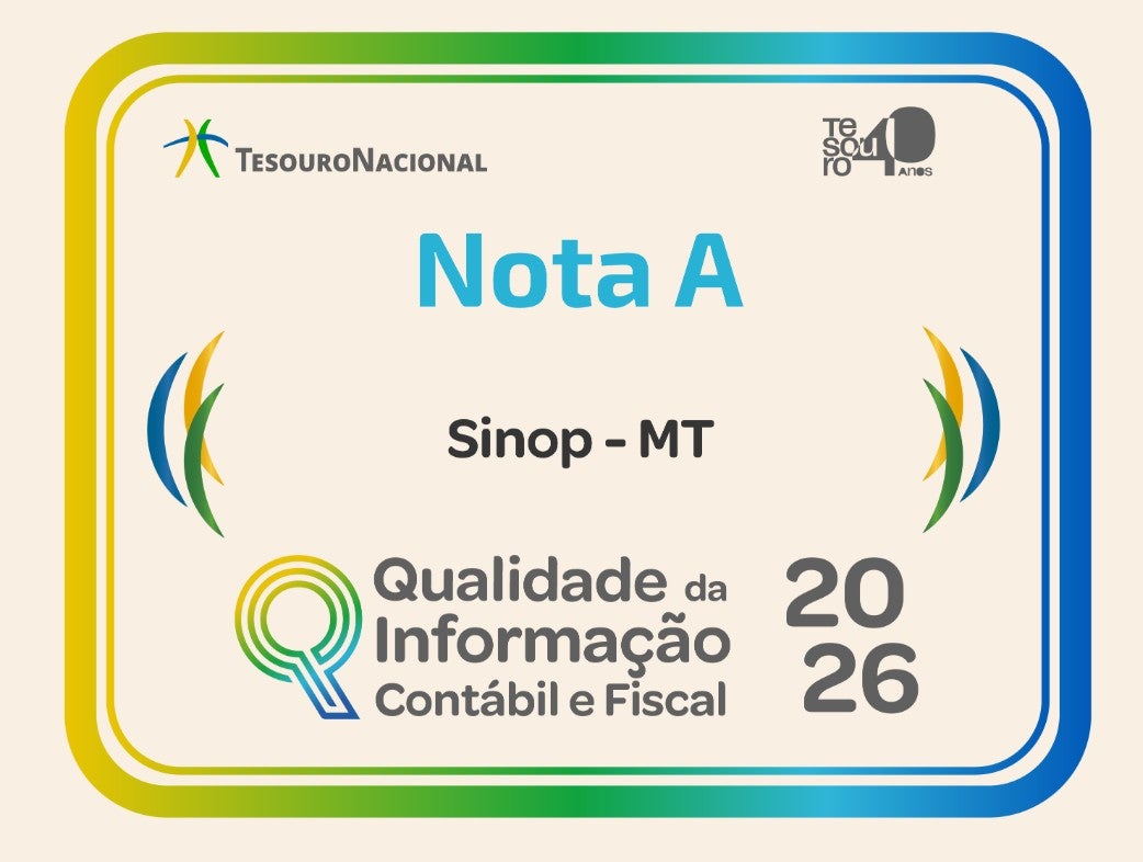 Pelo terceiro ano consecutivo, Sinop conquista Selo A do Tesouro Nacional e consolida excelência na gestão pública