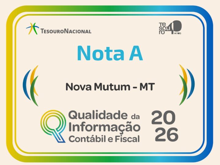 Nova Mutum conquista Selo A do Tesouro Nacional e se destaca nacionalmente pela excelência da gestão fiscal
