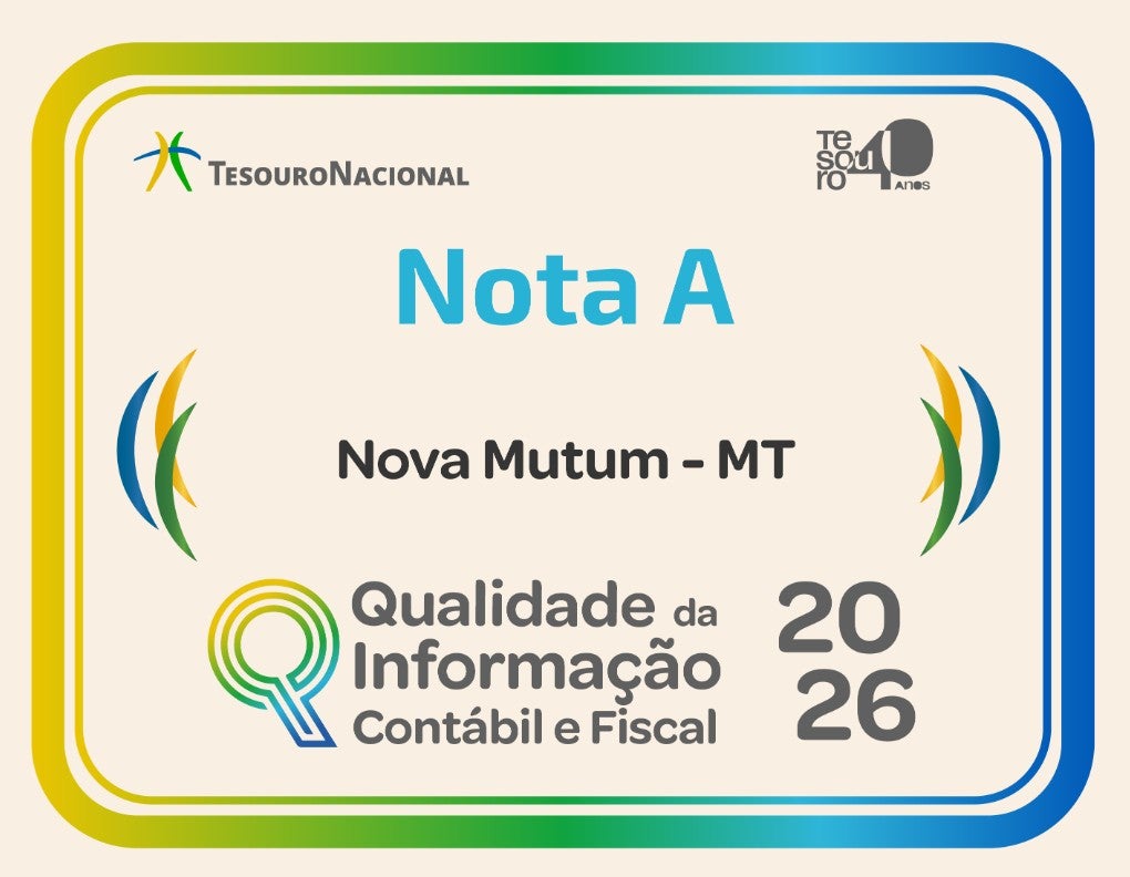 Nova Mutum conquista Selo A do Tesouro Nacional e se destaca nacionalmente pela excelência da gestão fiscal