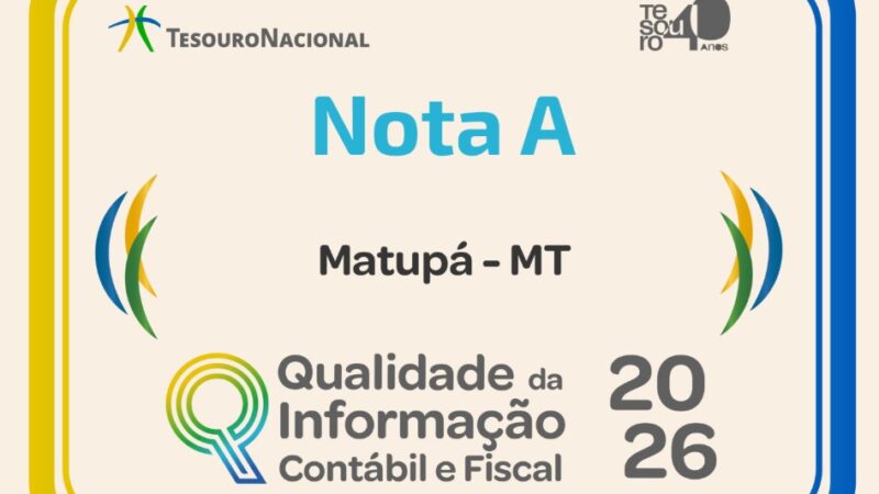 Matupá conquista Selo A do Tesouro Nacional e se destaca nacionalmente pela excelência da gestão fiscal aliada à tecnologia